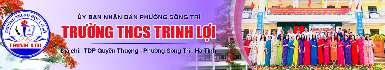 Trường THCS Trinh Lợi - Phường Sông Trí - Tỉnh Hà Tĩnh